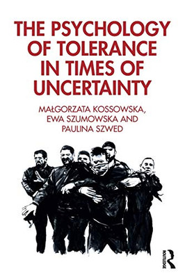 The Psychology of Tolerance in Times of Uncertainty - 9780367420567