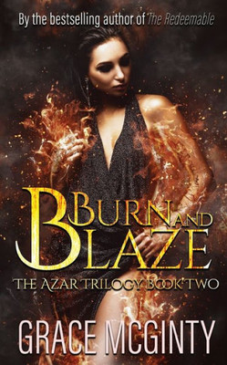 Burn And Blaze: The Azar Trilogy: Book Two