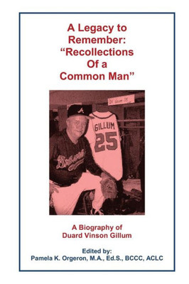 A Legacy To Remember: Recollections Of A Common Man