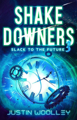 Shakedowners 3: Slack To The Future