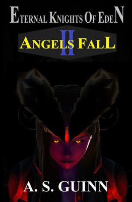 Eternal Knights Of Eden Ii: Angels Fall