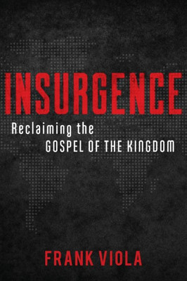 Insurgence: Reclaiming The Gospel Of The Kingdom