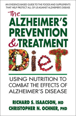 The Alzheimer'S Prevention & Treatment Diet: Using Nutrition To Combat The Effects Of Alzheimeræs Disease