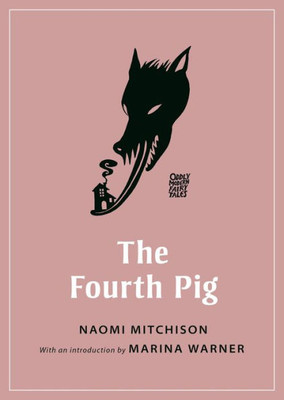 The Fourth Pig (Oddly Modern Fairy Tales, 1)