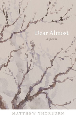 Dear Almost: A Poem (Barataria Poetry)