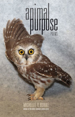 Animal Purpose: Poems (Hollis Summers Poetry Prize)