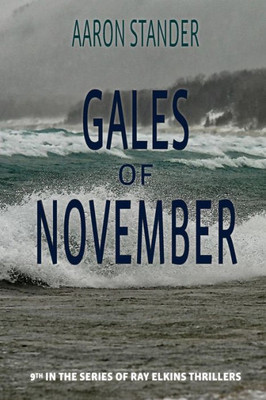 Gales Of November: A Ray Elkins Thriller (Ray Elkins Thrillers)