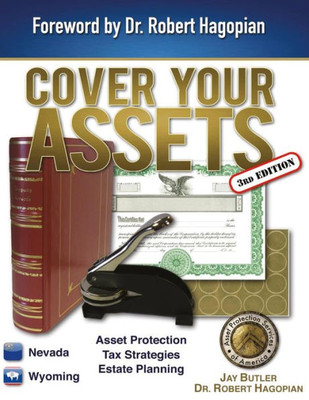Cover Your Assets (3Rd Edition): Asset Protection, Tax Strategies, Estate Planning