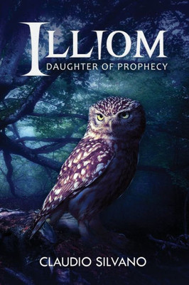 Illiom: Daughter Of Prophecy (Destiny Of Fire)