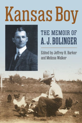 Kansas Boy: The Memoir Of A. J. Bolinger