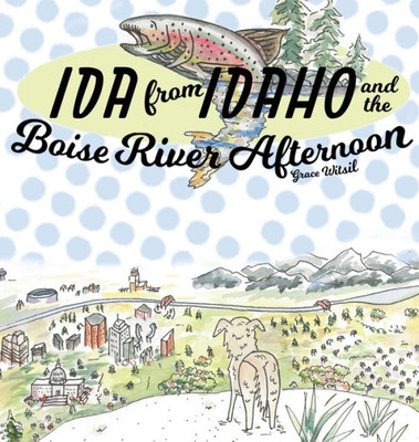 Ida From Idaho And The Boise River Afternoon