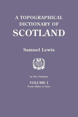 A Topographical Dictionary Of Scotland 2 Vols.