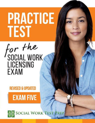 Practice Test For The Social Work Licensing Exam: Exam Five (Revised & Updated) (Swtp Practice Tests)