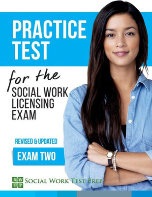 Practice Test For The Social Work Licensing Exam: Exam Two (Revised & Updated) (Swtp Practice Tests)