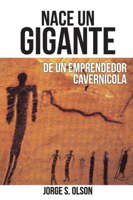 Nace Un Gigante: De Un Emprendedor Cavern?cola (Spanish Edition)