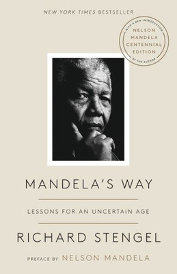 Mandela'S Way: Lessons For An Uncertain Age