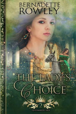 The Lady'S Choice: An Epic Fantasy Romance Novel (Queenmakers Saga)