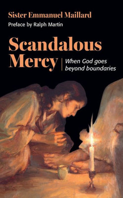 Scandalous Mercy: When God Goes Beyond Boundaries
