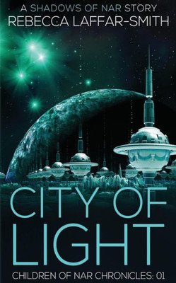 City Of Light (Shadows Of Nar Chronicles)