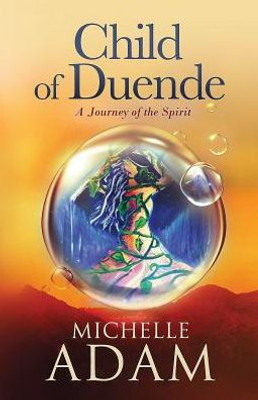 Child Of Duende: A Journey Of The Spirit