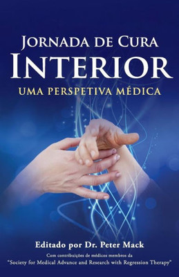 Jornada De Cura Interior - Uma Perspetiva M?dica (Portuguese Edition)