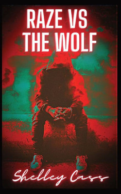 Raze Vs The Wolf: Book Three In The Raze Warfare Series