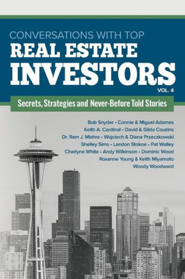 Conversations With Top Real Estate Investors Vol. 4