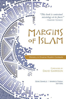 Margins Of Islam: Ministry In Diverse Muslim Contexts