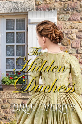 The Hidden Duchess (Revolution And Regency)