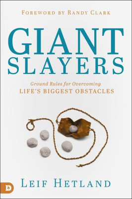 Giant Slayers: Ground Rules For Overcoming Life'Sgreatest Obstacles
