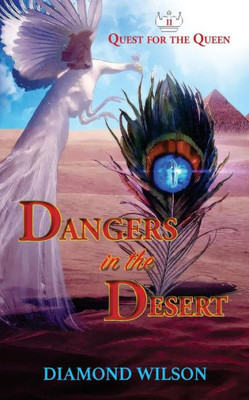 Dangers In The Desert (The Quest For The Queen)