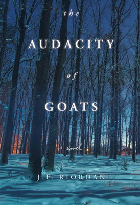 The Audacity Of Goats: A Novel (2) (North Of The Tension Line)