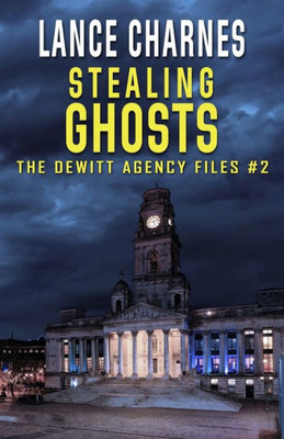Stealing Ghosts (The Dewitt Agency Files)