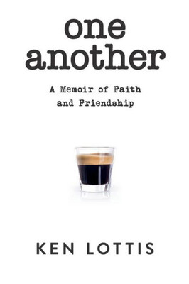 One Another: A Memoir Of Faith And Friendship