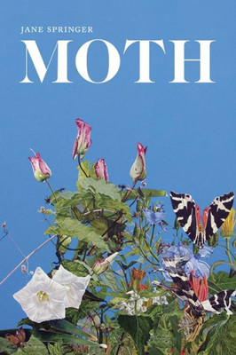 Moth: Poems (Southern Messenger Poets)