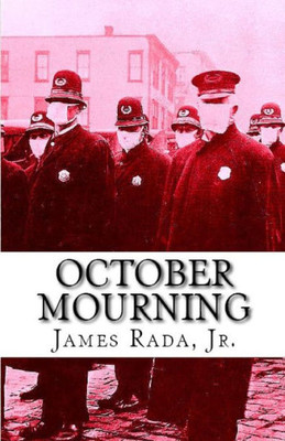 October Mourning: A Novel Of The 1918 Spanish Flu Pandemic