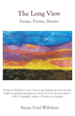 The Long View: Essays, Poems, Stories