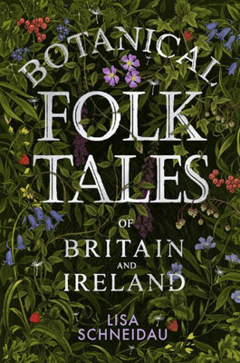 Botanical Folk Tales Of Britain And Ireland