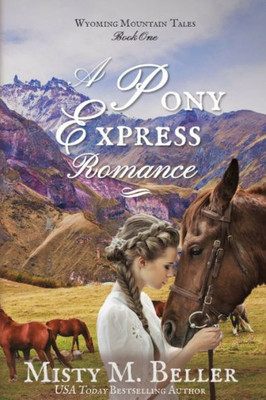 A Pony Express Romance (Wyoming Mountain Tales)