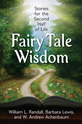 Fairy Tale Wisdom: Stories For The Second Half Of Life