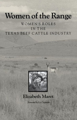 Women Of The Range: Women'S Roles In The Texas Beef Cattle Industry (Ellen C. Temple Classics In The Women In Texas History Series, Sponsored By The)