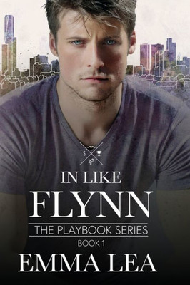 In Like Flynn: The Playbook Series Book1