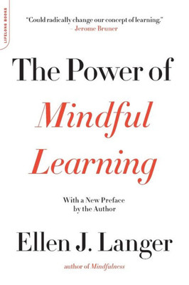 Power Of Mindful Learning (A Merloyd Lawrence Book)
