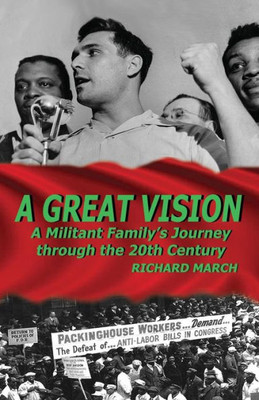 A Great Vision: A Militant Familyæs Journey Through The Twentieth Century