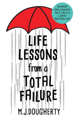 Life Lessons From A Total Failure