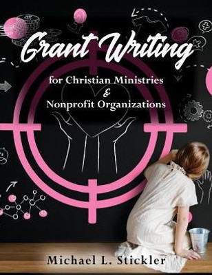 Grant Writing For Christian Ministries & Nonprofit Organizations