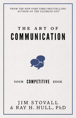 The Art Of Communication: Your Competitive Edge (Your Competitive Edge Series)