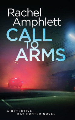 Call To Arms: A Detective Kay Hunter Mystery