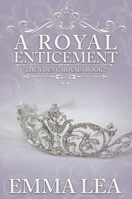 A Royal Enticement: A Sweet Royal Romance (The Young Royals)