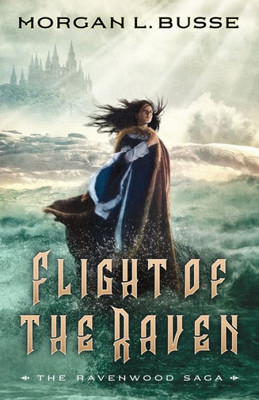 Flight Of The Raven (The Ravenwood Saga)